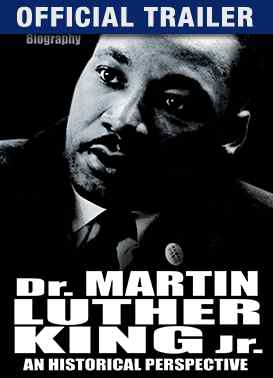 Dr. Martin Luther King Jr - A Historical Perspective: Trailer