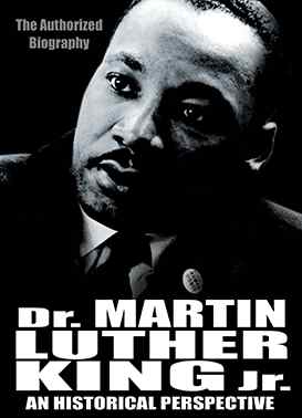 Dr. Martin Luther King Jr: A Historical Perspective