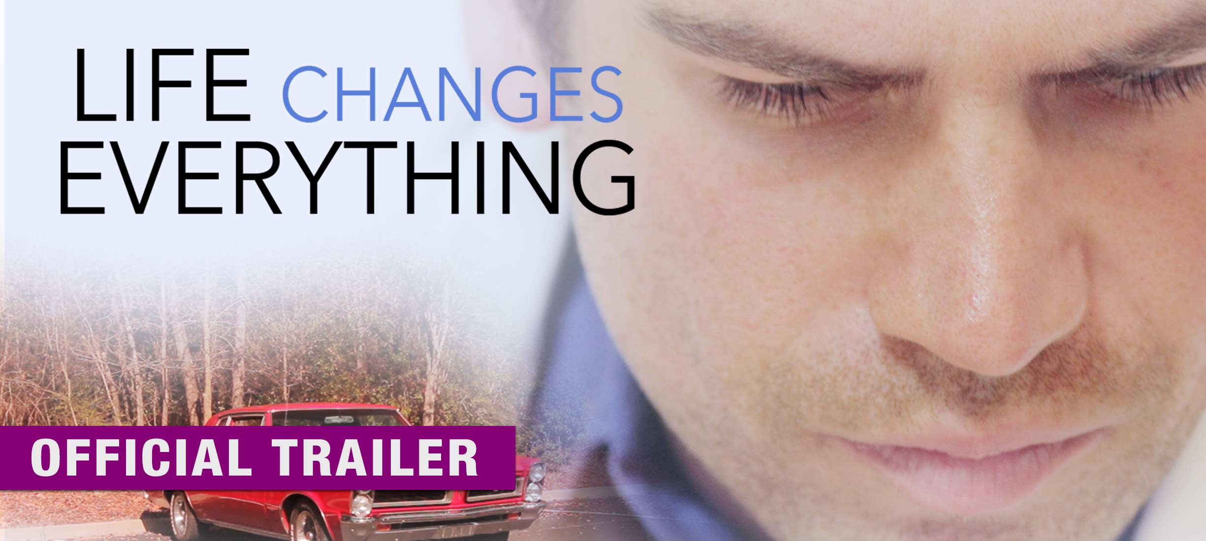 Life Changes Everything: Trailer