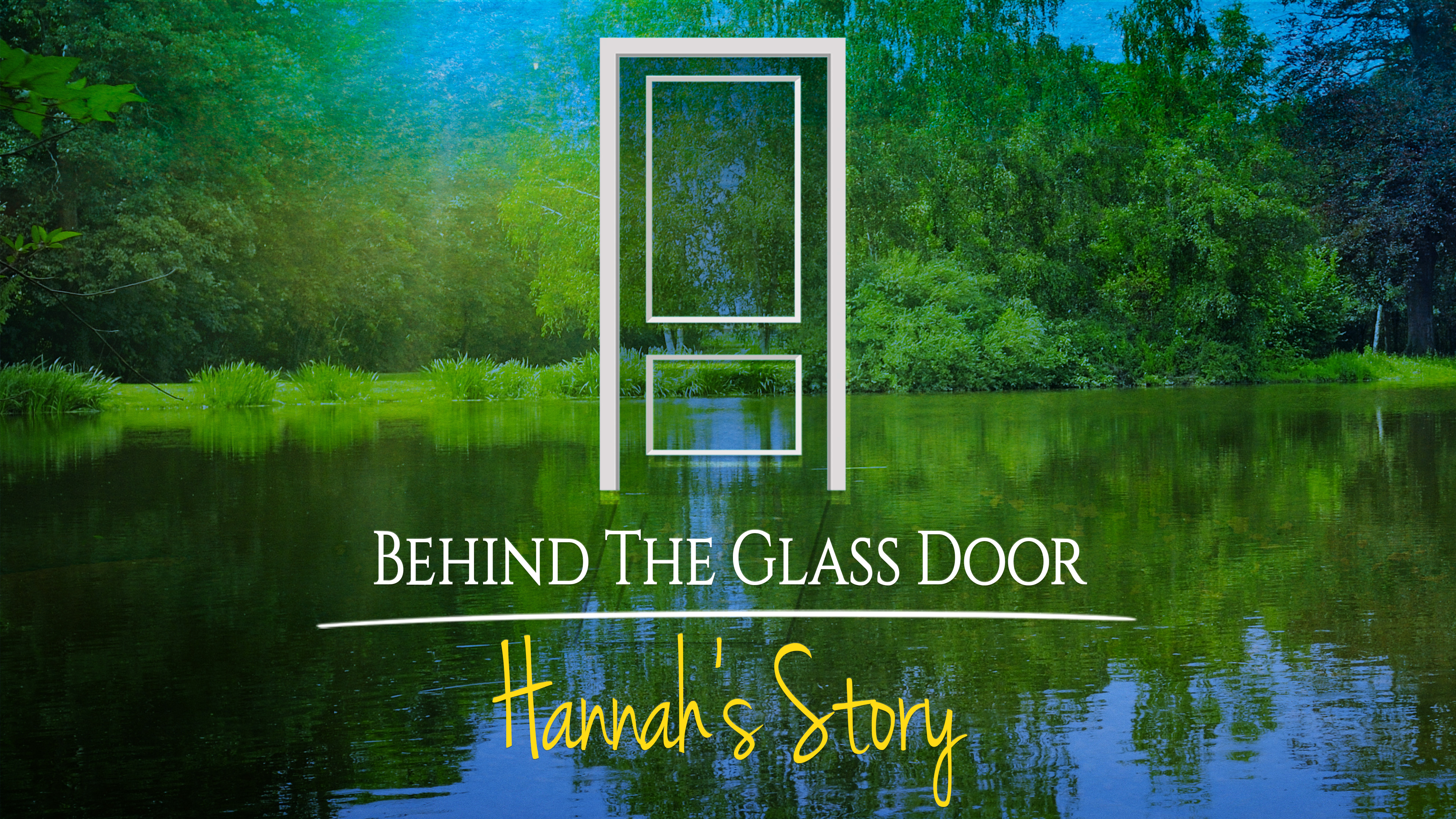 Behind The Glass Door Hannah S Story Pure Flix