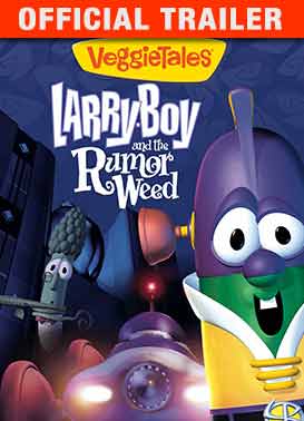 Watch Veggie Tales: Larry Boy and the Rumor Weed - Official Trailer ...