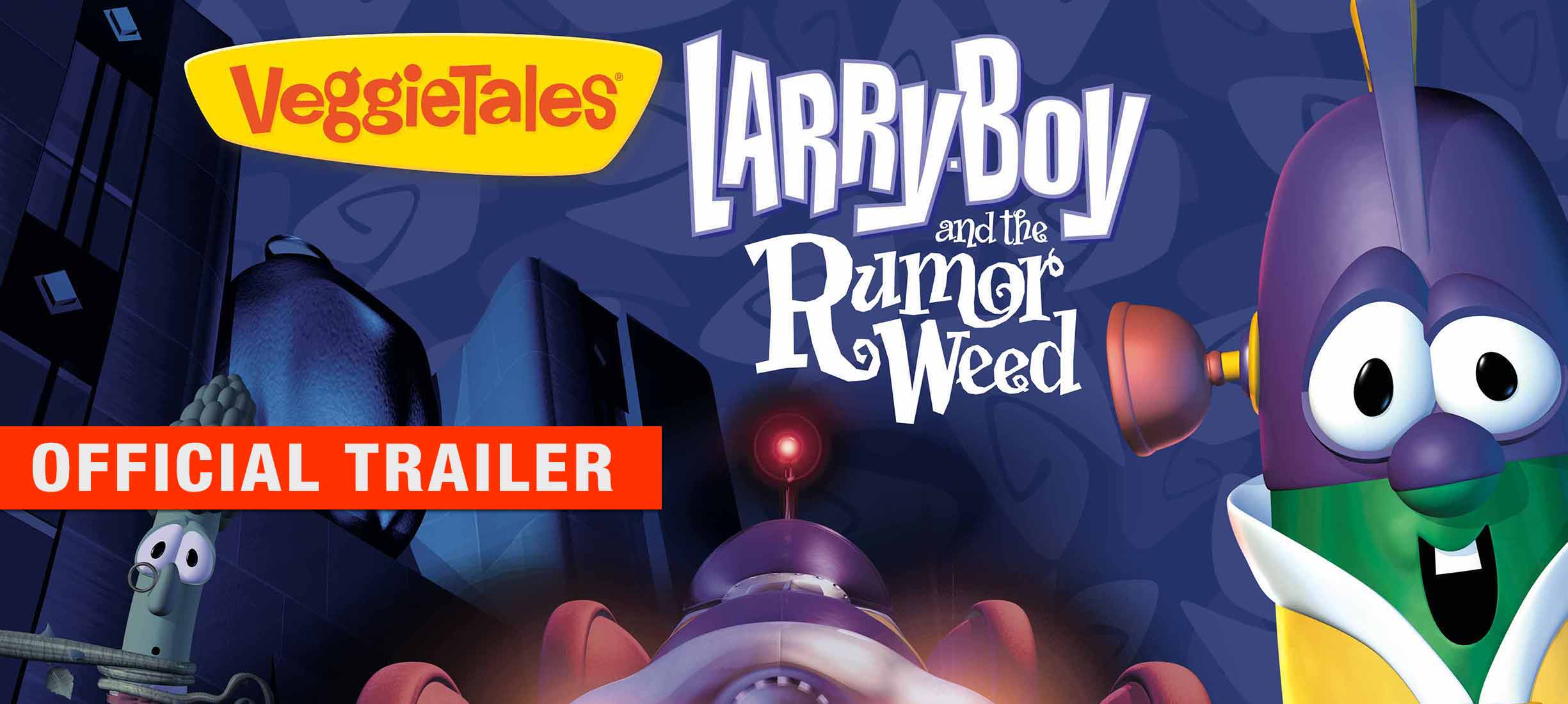 Veggie Tales: Larry Boy and the Rumor Weed - Official Trailer